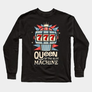 Queen of the Slot Machine Las Vegas Lucky Casino Gambling Long Sleeve T-Shirt